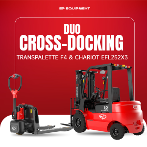 Cross docking Transpalette éectrique F4 & Chariot élévateur EFL252
